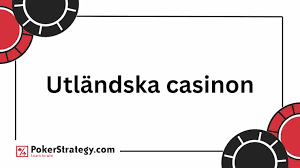 Utländska Casino En Guide till de Bästa Spelen och Bonusarna